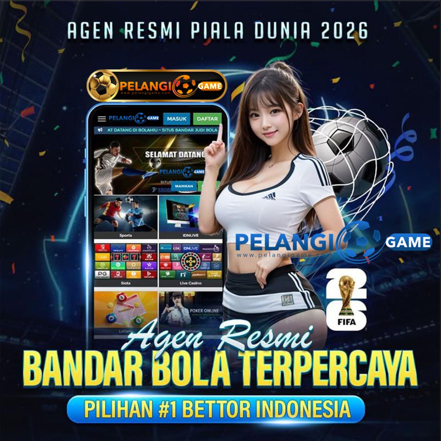 PELANGIGAME ✈️ Agen Resmi Bandar Bola Terpercaya Pilihan #1 Bettor di Indonesia